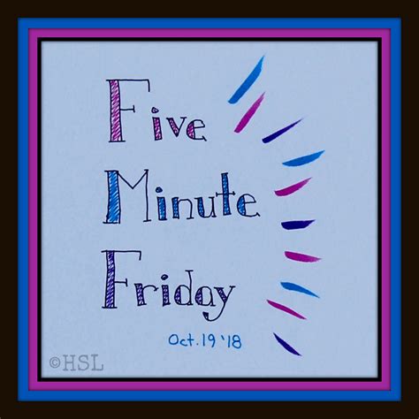 Home Sweet Life Five Minute Friday ~ Who