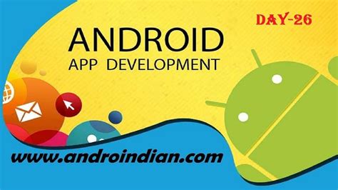 Day 26 Android App Development Android Tutorials Android Tutorials