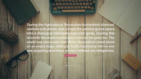 Yuval Noah Harari Quote “during The Agricultural Revolution Humankind