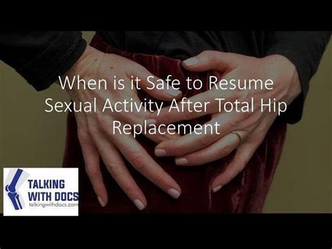 when is it safe to resume sexual activity after total hip replacement