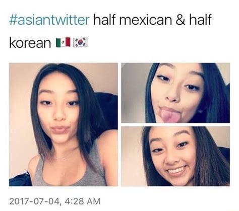 Asiantwitter Half Mexican And Half Korean I L º