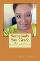 Somebody Say Grace: Short Story Spiritual Meditations by Mary Ann ...