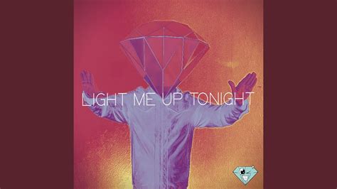 Light Me Up Tonight Youtube
