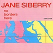 No Borders Here by Jane Siberry (Album; Duke Street; DSRD-31006 ...