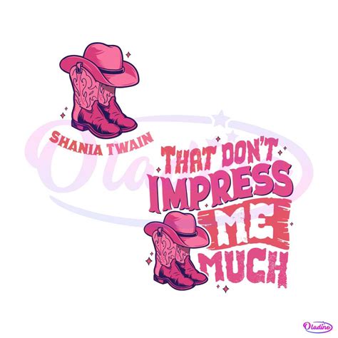 That Dont Impress Me Much Shania Twain SVG Digital File