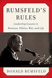 Amazon.com: Rumsfeld's Rules: Leadership Lessons in Business, Politics ...
