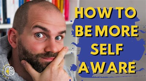7 Steps To Improve Your Self Awareness How To Become More Self Aware
