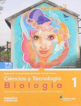 Libro Ciencias Y Tecnologia 1 Biologia Espacios Creativos Secundaria De