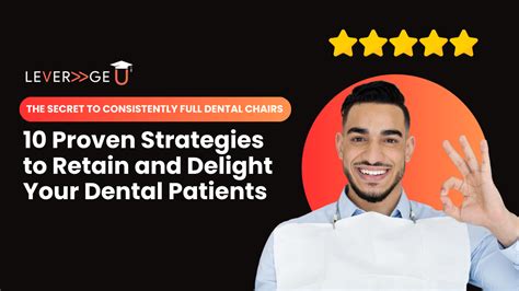 10 Proven Strategies To Retain And Delight Your Dental Patients