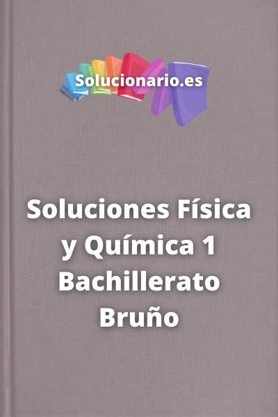 Soluciones Física Y Química 1 Bachillerato Bruño 2023 2024 Pdf