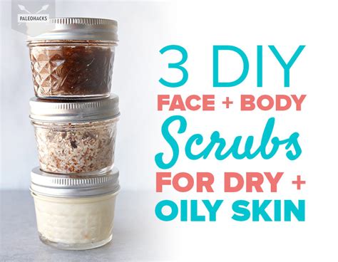 3 Diy Face Body Scrubs For Dry Oily Skin Paleohacks