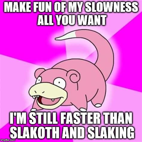 Slowpoke Meme Imgflip