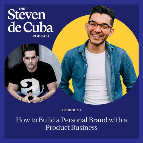 How To Build A Personal Brand With A Product Business By The Steven De