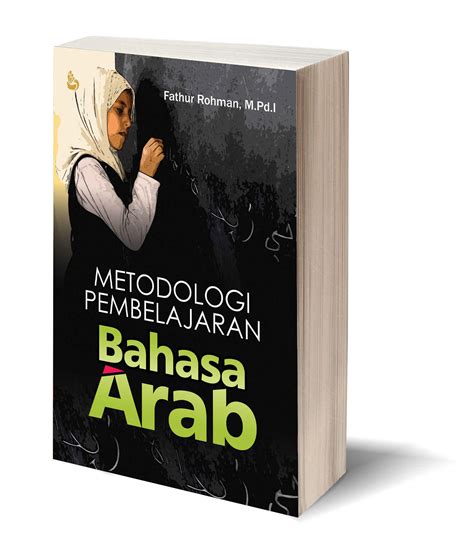 Metodologi Pembelajaran Bahasa Arab Konvensional Hingga Era Digital