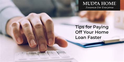 Tips For Paying Off Your Home Loan Faster