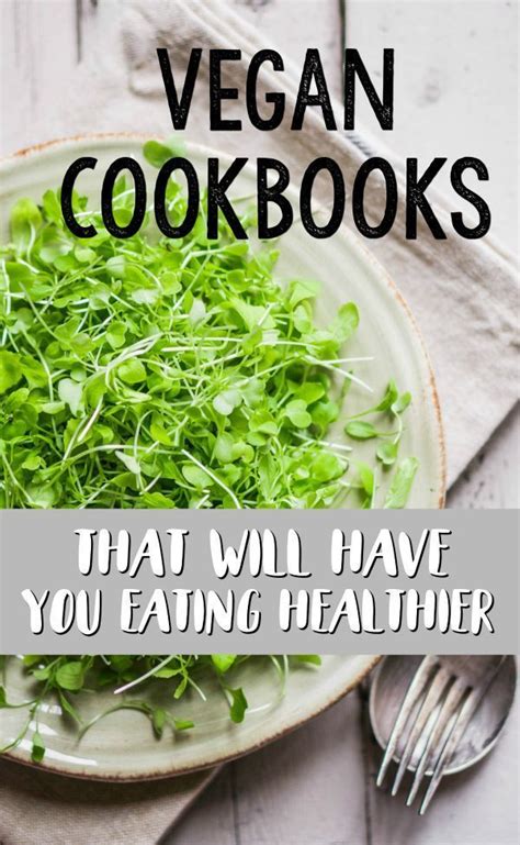 20 Vegan Cookbooks For Healthy Eating Vegan Cookbook Healthy Cooking