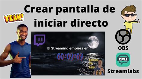 Crear Pantalla De Inicio Stream Twitch En Obs Y Streamlabs Youtube