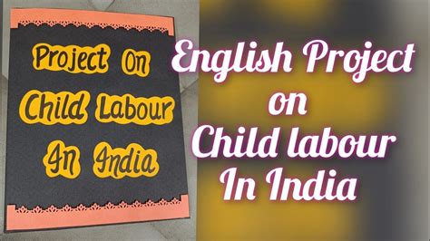 English Project On Child Labour In India Class 11and12 Term 2 Cbse 2022