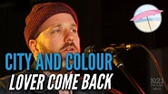 City And Colour - Lover Come Back (Live At The Edge) - YouTube