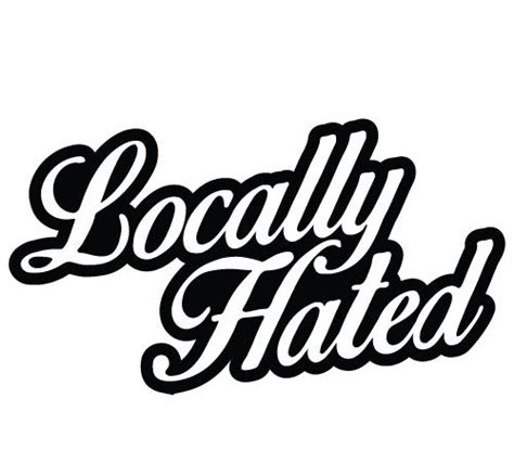 Locally Hated - Bomex Graphics
