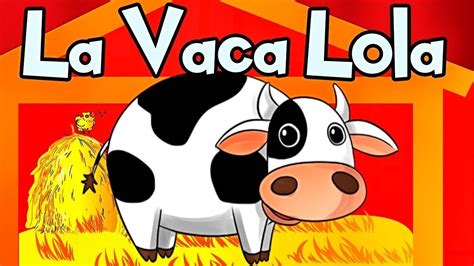 La Vaca Lola Canciones Infantiles Videos Educativos Para Niños