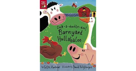 Cock A Doodle Doo Barnyard Hullabaloo By Giles Andreae — Reviews Discussion Bookclubs Lists