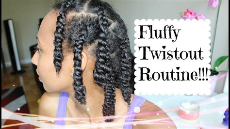 Natural Hair Fluffy Twist Out Routine Youtube