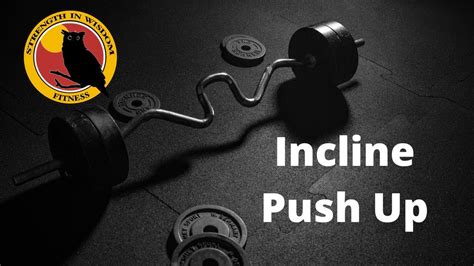 Incline Push Up Modification Strength In Wisdom Fitness Youtube