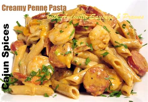 Creamy Cajun Style Pasta With Andouille Sausage And Shrimp