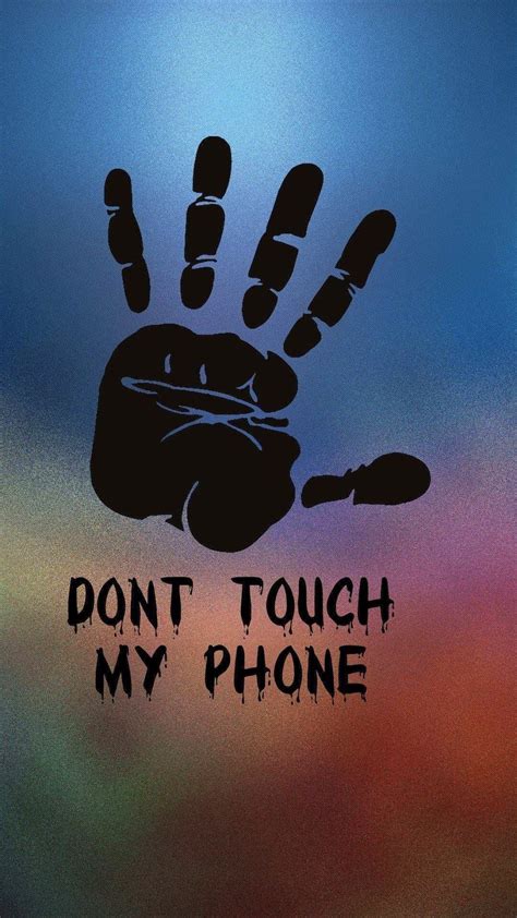 Dont Touch My Phone Wallpapers Top Free Dont Touch My Phone