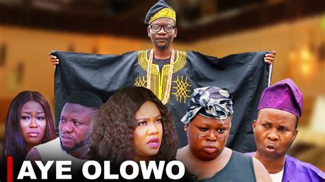 Aye Olowo A Nigerian Yoruba Movie Starring Opeyemi Aiyeola Wale