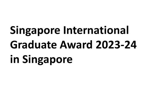 Singapore International Graduate Award 2023 24 In Singapore