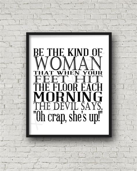 Be The Kind Of Woman That When Your Feet Hit By Carolinapineapple