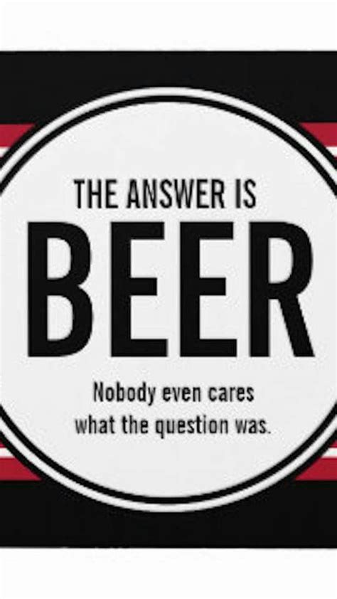 Always Beer Jokes Beer Humor Drinking Quotes Drinking Beer Drinking