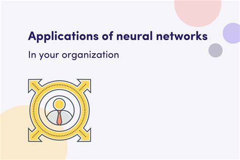 The Business Applications Of Artificial Neural Networks