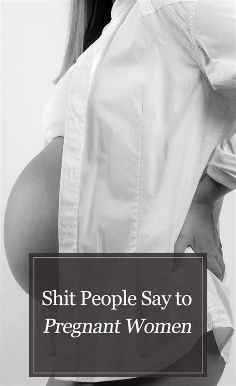 Shit People Say To Pregnant Women Kiss My Tulle