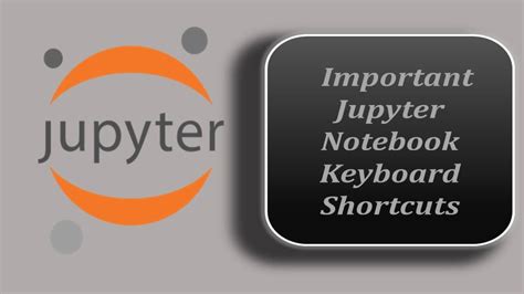 Important Jupyter Notebook Keyboard Shortcuts Youtube