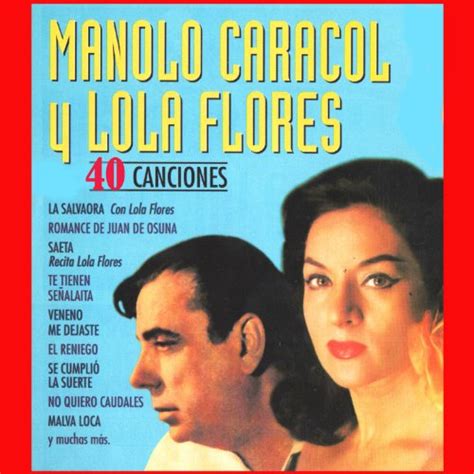 Manolo Caracol Y Lola Flores Manolo Caracol And Lola Flores