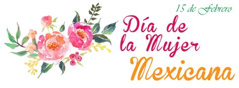 15 De Febrero Día De La Mujer En México Poder Judicial Del Estado De Coahuila De Zaragoza