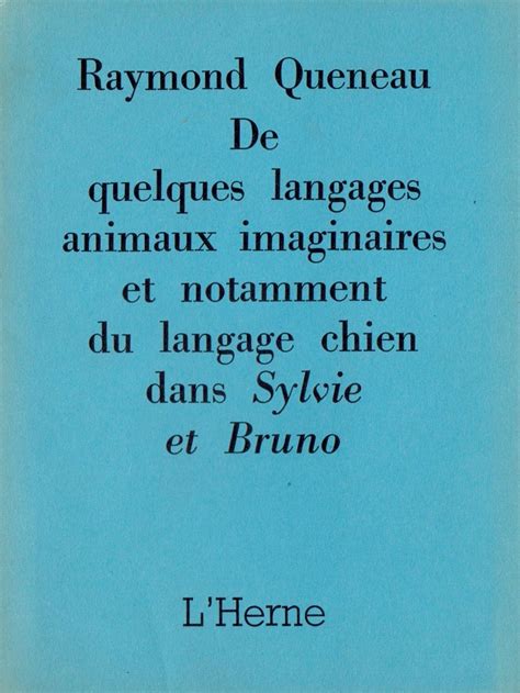 Raymond Queneau De Quelques Langages Imaginaires Et Notamment Du