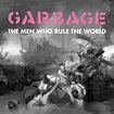 Garbage — The Men Who Rule The World (Single)