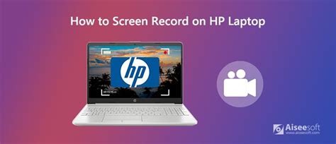 The Ultimate Guide To Screen Recording On Your Hp Laptop