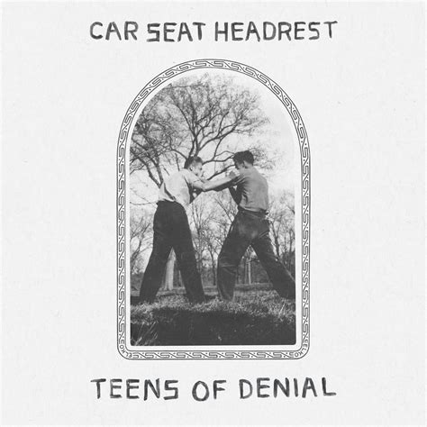 Album Of The Week Car Seat Headrest Teens Of Denial The Current