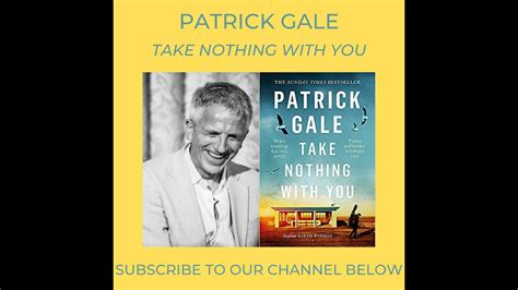 Patrick Gale Take Nothing With You Youtube