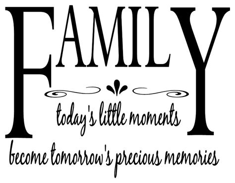 26 family bonding famous sayings, quotes and quotation. "Family - Today's little moments Become..." Vinyl ...
