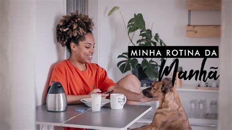 Minha Rotina Da ManhÃ Atualizada Youtube