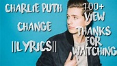 Charlie Puth - Change (feat. James Taylor) [Official Audio] || lyrics ...