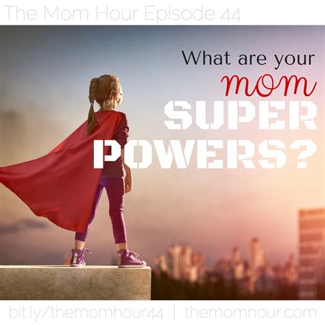 what are your mom superpowers the mom hour episode 44 the mom hour