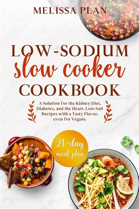 Maybe you would like to learn more about one of these? Buy Low-Sodium Slow Cooker Cookbook: A Solution for the ...