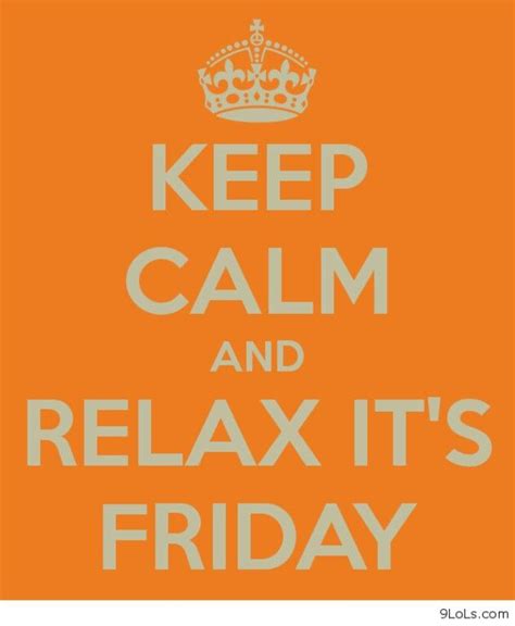 Relax Its Friday Friday Quotes Funny Keep Calm Calm